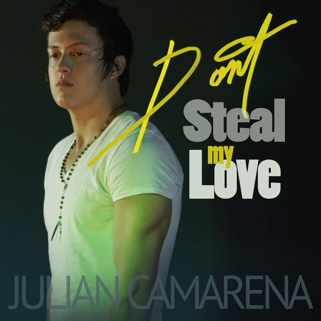 Julian Camarena - Don't Steal My Love (Single)