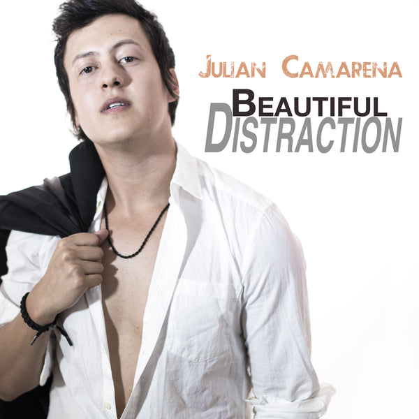Julian Camarena - Beautiful Distraction (Single)